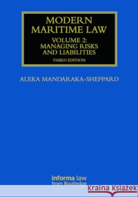 Modern Maritime Law (Volume 2): Managing Risks and Liabilities Aleka Mandaraka-Sheppard 9781032931357 Informa Law from Routledge