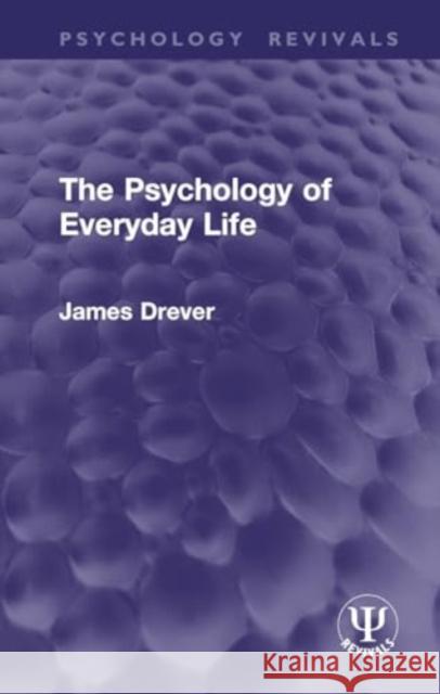 The Psychology of Everyday Life James Drever 9781032931562 Routledge