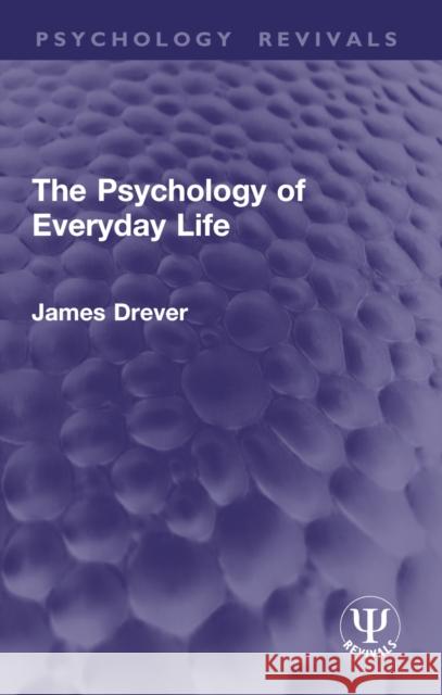 The Psychology of Everyday Life James Drever 9781032931678 Routledge