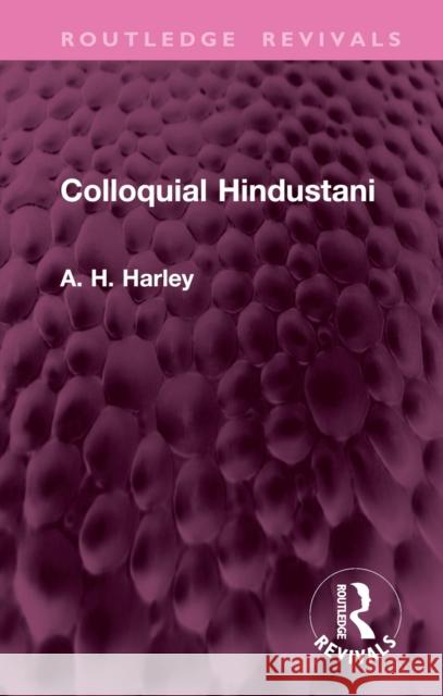 Colloquial Hindustani A. H. Harley 9781032933399 Taylor & Francis Ltd