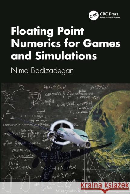 Floating Point Numerics for Games and Simulations Nima Badizadegan 9781032933559 CRC Press