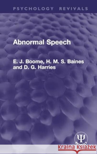 Abnormal Speech E. J. Boome H. M. S. Baines D. G. Harries 9781032933733 Routledge