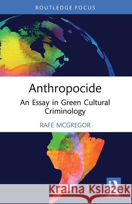 Anthropocide Rafe (Edge Hill University, UK) McGregor 9781032934303 Taylor & Francis Ltd