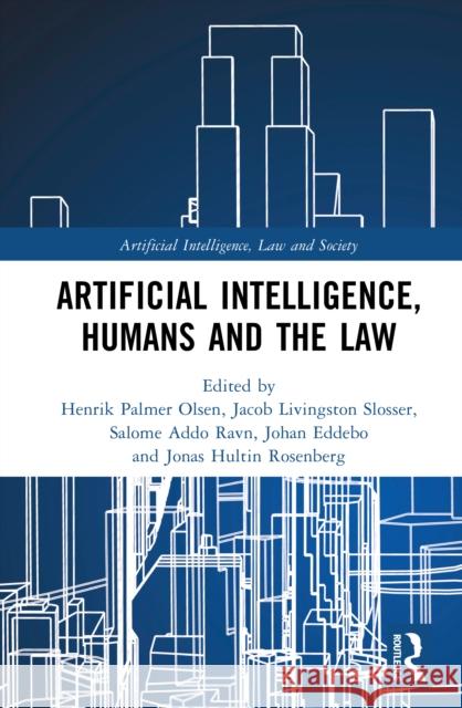 Artificial Intelligence, Humans and the Law Henrik Palme Jacob Livingsto Salome Add 9781032934556 Routledge