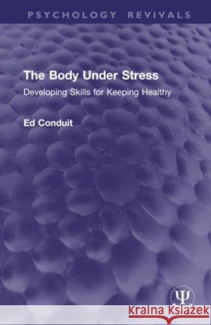 The Body Under Stress Conduit, Ed 9781032934976 Taylor & Francis Ltd