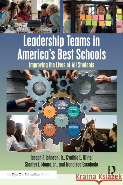 Leadership Teams in America's Best Schools: Improving the Lives of All Students Francisco Escobedo 9781032935096 Routledge