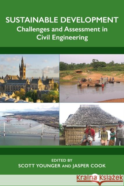 Sustainable Development: Challenges and Assessment in Civil Engineering Scott Younger Jasper Cook 9781032935249