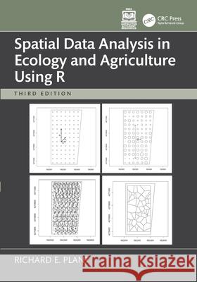 Spatial Data Analysis in Ecology and Agriculture Using R Richard E. (University of California, Davis, USA) Plant 9781032935355