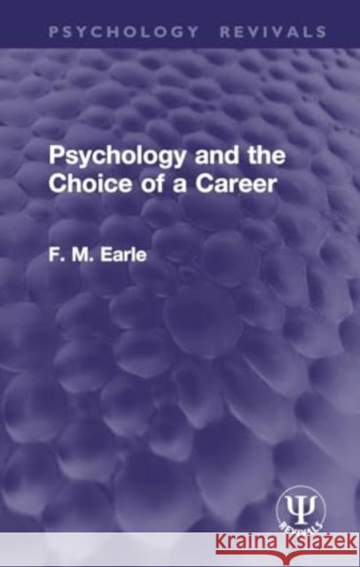 Psychology and the Choice of a Career F. M. Earle 9781032938660 Routledge