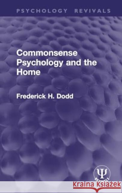 Commonsense Psychology and the Home Frederick H. Dodd 9781032938813 Routledge