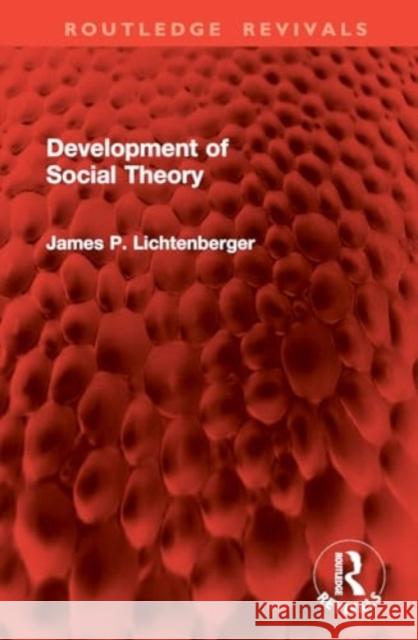 Development of Social Theory James P. Lichtenberger 9781032938943 Routledge