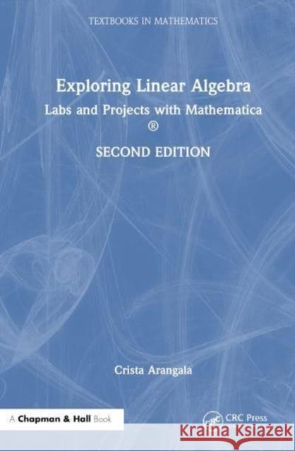 Exploring Linear Algebra Crista (Elon University, North Carolina, USA) Arangala 9781032940243 Taylor & Francis Ltd