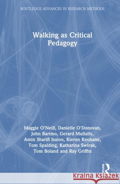 Walking as Critical Pedagogy Ray (Southeast Technological University Waterford, Ireland) Griffin 9781032942452 Routledge