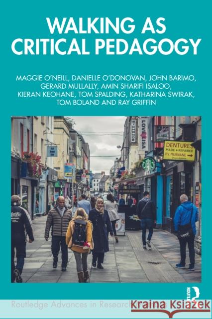 Walking as Critical Pedagogy Ray (Southeast Technological University Waterford, Ireland) Griffin 9781032942483 Routledge