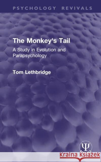 The Monkey's Tail Tom Lethbridge 9781032943602 Taylor & Francis Ltd