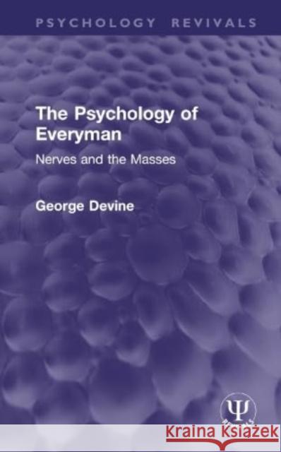 The Psychology of Everyman George Devine 9781032944463 Taylor & Francis Ltd