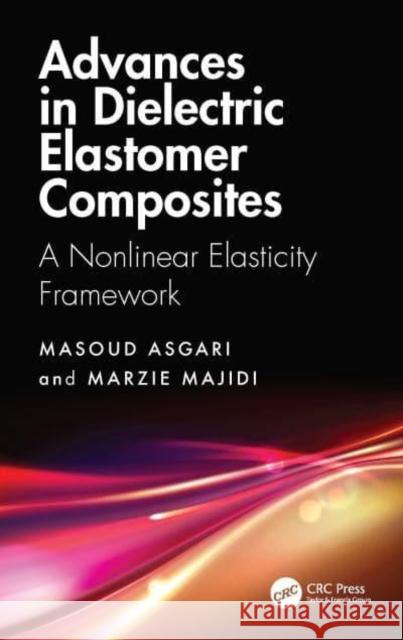 Advances in Dielectric Elastomer Composites Marzie Majidi 9781032945644 Taylor & Francis Ltd