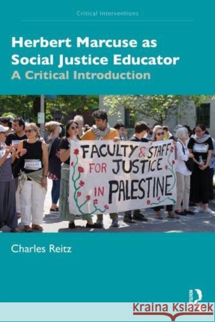 Hebert Marcuse as Social Justice Educator Charles Reitz 9781032945934 Taylor & Francis Ltd