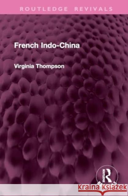 French Indo-China Virginia Thompson 9781032946726