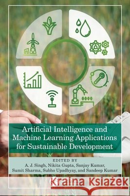 Artificial Intelligence and Machine Learning Applications for Sustainable Development  9781032946887 Taylor & Francis Ltd