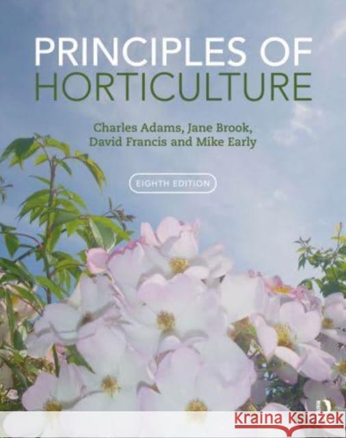 Principles of Horticulture Mike (former lecturer at Oaklands College, St. Albans, UK) Early 9781032946900