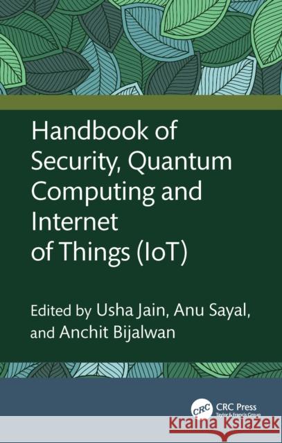 Handbook of Security, Quantum Computing and Internet of Things (IoT)  9781032947013 Taylor & Francis Ltd