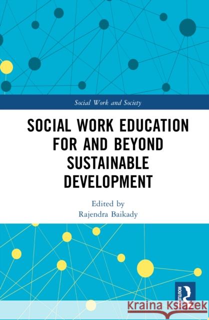Social Work Education for and Beyond Sustainable Development Rajendra Baikady 9781032949543 Routledge India