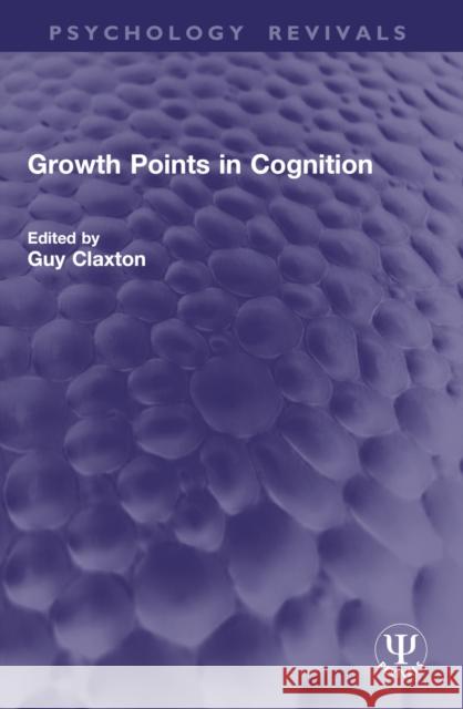 Growth Points in Cognition Guy Claxton 9781032950280 Routledge