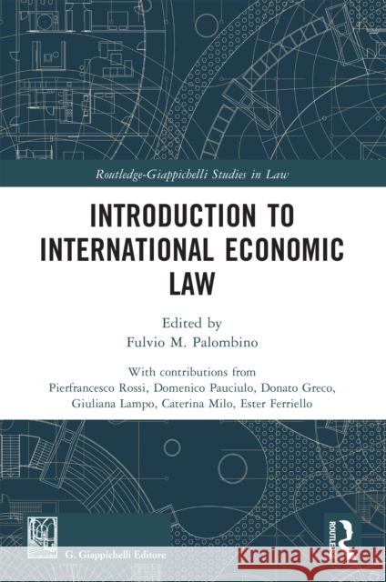 Introduction to International Economic Law Fulvio M. Palombino 9781032950730 Routledge