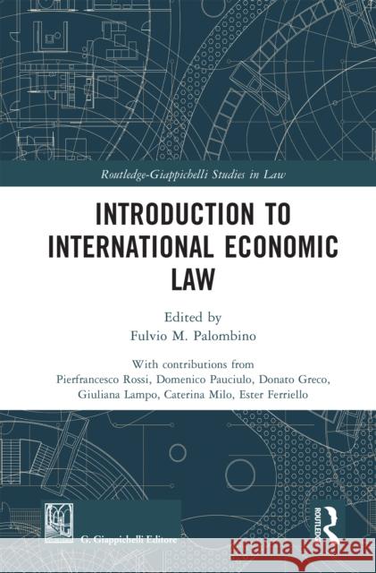 Introduction to International Economic Law Fulvio M. Palombino 9781032950761 Routledge