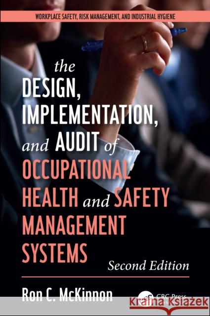 The Design, Implementation, and Audit of Health and Safety Management Systems, Second Edition Ron C. McKinnon 9781032951249 CRC Press
