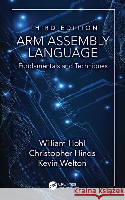 ARM Assembly Language: Fundamentals and Techniques Kevin Welton 9781032951812