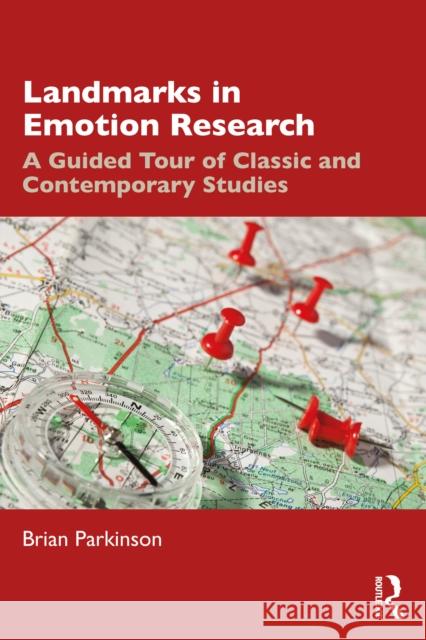 Landmarks in Emotion Research: A Guided Tour of Classic and Contemporary Studies Brian Parkinson 9781032952918