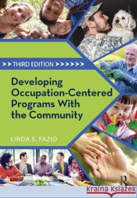 Developing Occupation-Centered Programs With the Community Linda Fazio 9781032953502 Taylor & Francis Ltd