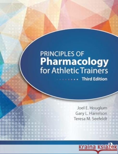 Principles of Pharmacology for Athletic Trainers Teresa Seefeldt 9781032953687