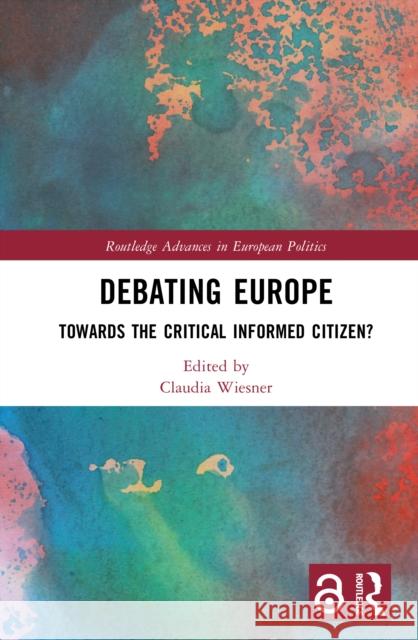 Debating Europe: Towards the Critical Informed Citizen?  9781032954899 Taylor & Francis Ltd