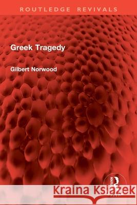 Greek Tragedy Gilbert Norwood 9781032955247