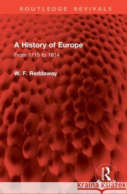 A History of Europe: From 1715 to 1814 W. F. Reddaway 9781032955353