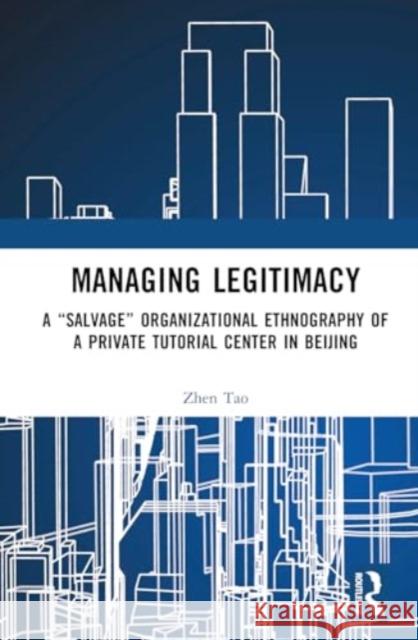 Managing Legitimacy Zhen Tao 9781032956060 Taylor & Francis Ltd