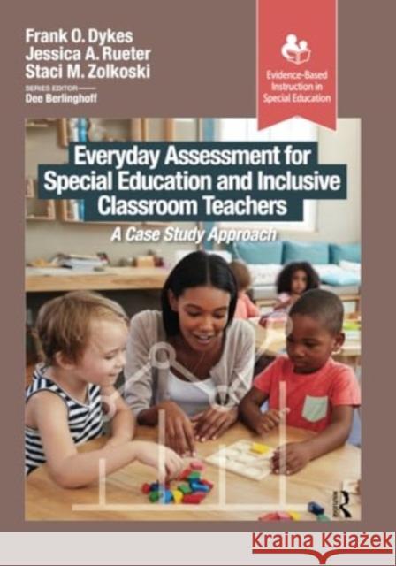 Everyday Assessment for Special Education and Inclusive Classroom Teachers Staci Zolkoski 9781032956954 Taylor & Francis Ltd