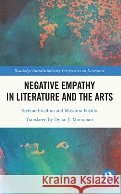 Negative Empathy in Literature and the Arts Massimo Fusillo 9781032958729 Routledge