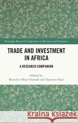 Trade and Investment in Africa: A Research Companion Benedict Okey Oramah Oyeyemi Kale 9781032959528 Routledge