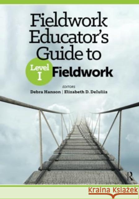 Fieldwork Educator’s Guide to Level I Fieldwork Elizabeth DeIuliis 9781032960098 Taylor & Francis Ltd