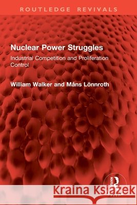 Nuclear Power Struggles Mans Lonnroth 9781032960180