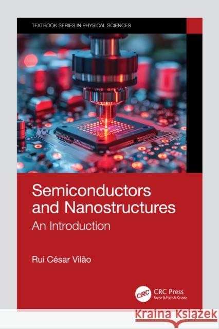 Semiconductors and Nanostructures: An Introduction Rui Cesar Vilao 9781032960517 CRC Press