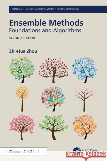 Ensemble Methods: Foundations and Algorithms Zhi-Hua, PhD (Nanjing University, China) Zhou 9781032960609 Taylor & Francis Ltd