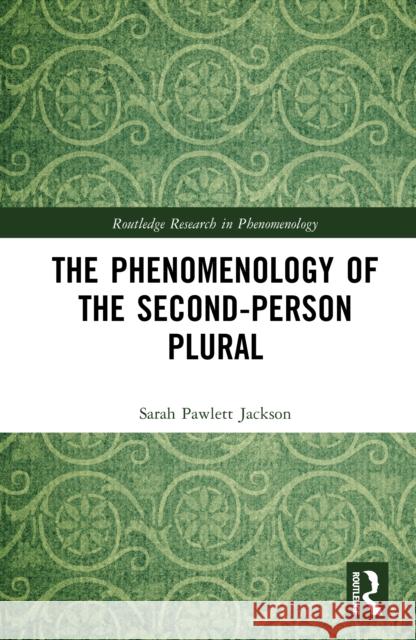 The Phenomenology of the Second-Person Plural Sarah Pawlet 9781032960708 Routledge