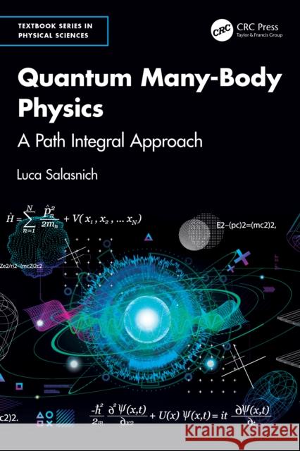 Quantum Many-Body Physics: A Path Integral Approach Luca Salasnich 9781032961347