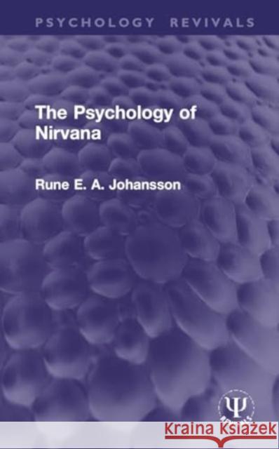 The Psychology of Nirvana Rune E. a. Johansson 9781032961699 Routledge