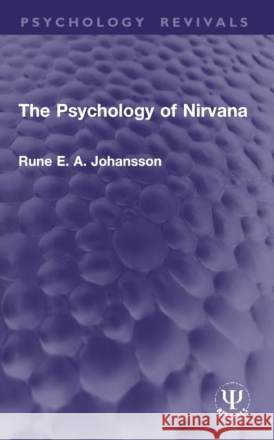 The Psychology of Nirvana Rune E. a. Johansson 9781032961798 Routledge